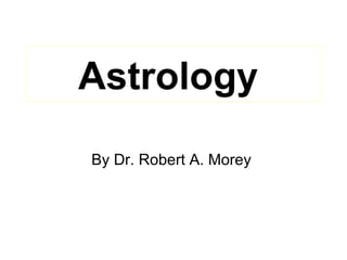 Astrology   By Dr. Robert A. Morey  
