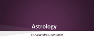 Astrology
By Alexandros Leontiades
 
