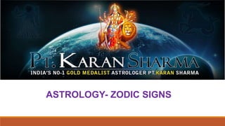 ASTROLOGY- ZODIC SIGNS
 
