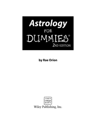 by Rae Orion
Astrology
FOR
DUMmIES
‰
2ND EDITION
 