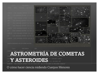 Astrometria de cometas y asteroides