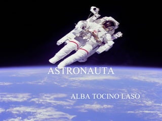 ASTRONAUTA ALBA TOCINO LASO 