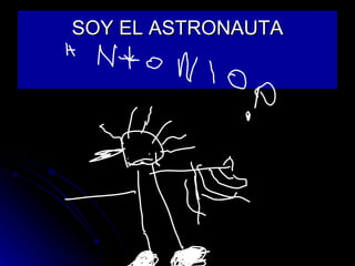 SOY EL ASTRONAUTA 