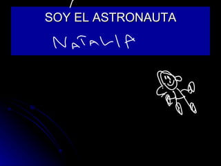 SOY EL ASTRONAUTA 