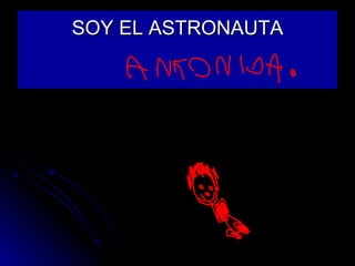 SOY EL ASTRONAUTA 