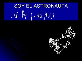 SOY EL ASTRONAUTA 