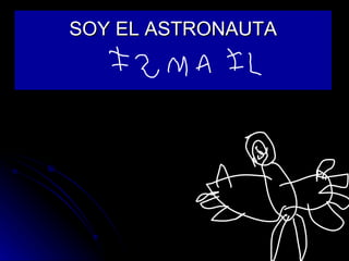 SOY EL ASTRONAUTA 