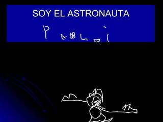 SOY EL ASTRONAUTA 
