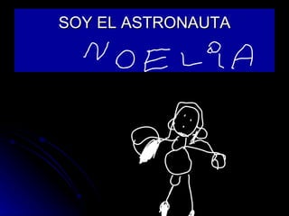 SOY EL ASTRONAUTA 