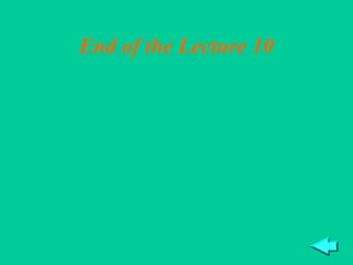 End of the Lecture 10 