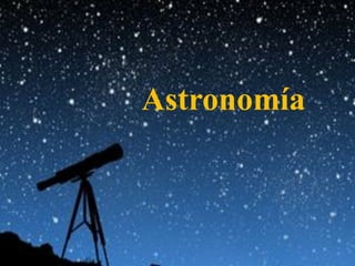 Astronomía
 