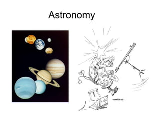 Astronomy
 