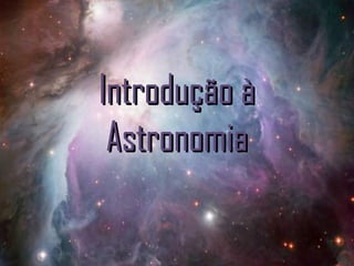 Introdução à
Astronomia

 