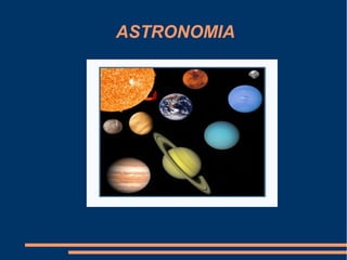 ASTRONOMIA
 