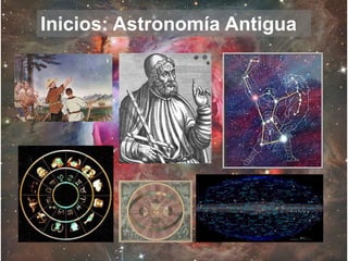 Inicios: Astronomía Antigua
 