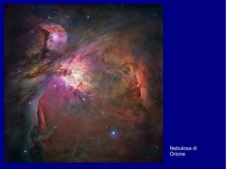 Nebulosa di
Orione
 