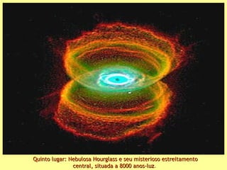 Quinto lugar: Nebulosa Hourglass e seu misterioso estreitamentoQuinto lugar: Nebulosa Hourglass e seu misterioso estreitamento
central, situada a 8000 anos-luzcentral, situada a 8000 anos-luz.
 