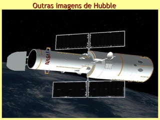 Outras imagens de HubbleOutras imagens de Hubble
 