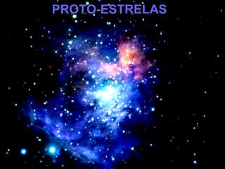 PROTO-ESTRELAS 