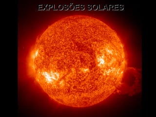 EXPLOSÕES SOLARES 