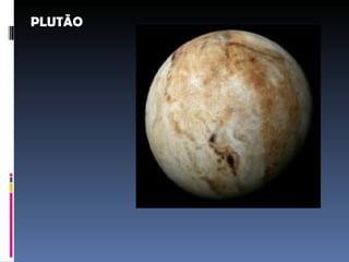 PLUTÃO
 