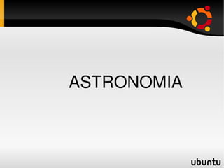      ASTRONOMIA



            
 