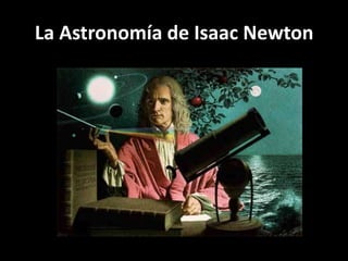 La Astronomía de Isaac Newton
 