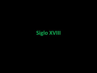Siglo XVIII
 
