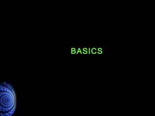BASICS
 