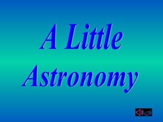A Little Astronomy 