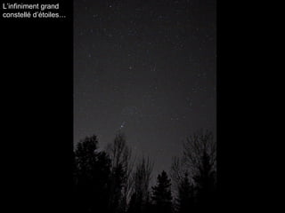 L’infiniment grand  constellé d’étoiles… 
