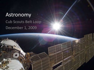 Astronomy Cub Scouts Belt Loop December 1, 2009 