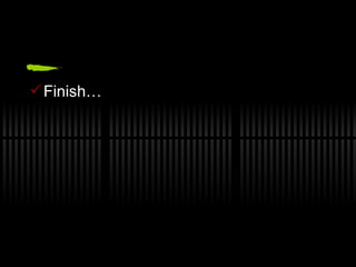 Finish… 