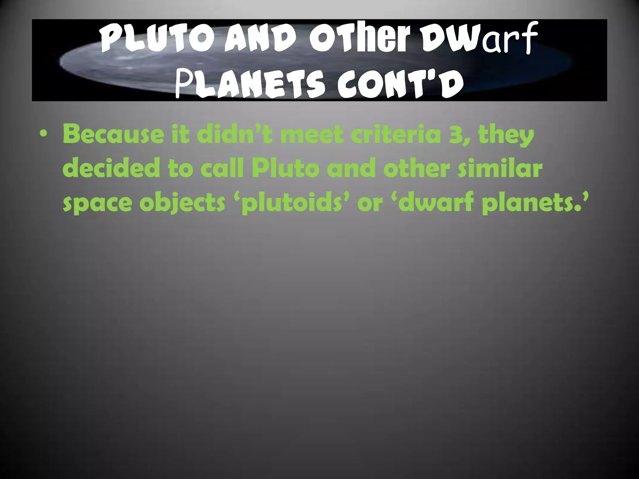 Pluto and Other Dwarf Planets
 