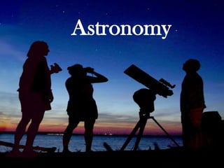 Astronomy
 