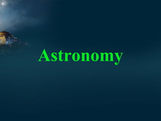 Astronomy

 