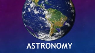 ASTRONOMY
 