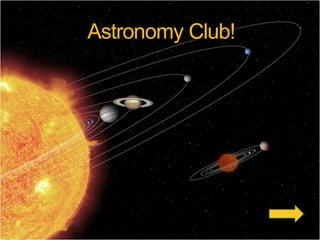 Astronomy Club! 