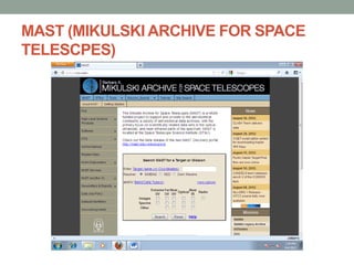 MAST (MIKULSKI ARCHIVE FOR SPACE
TELESCPES)
 