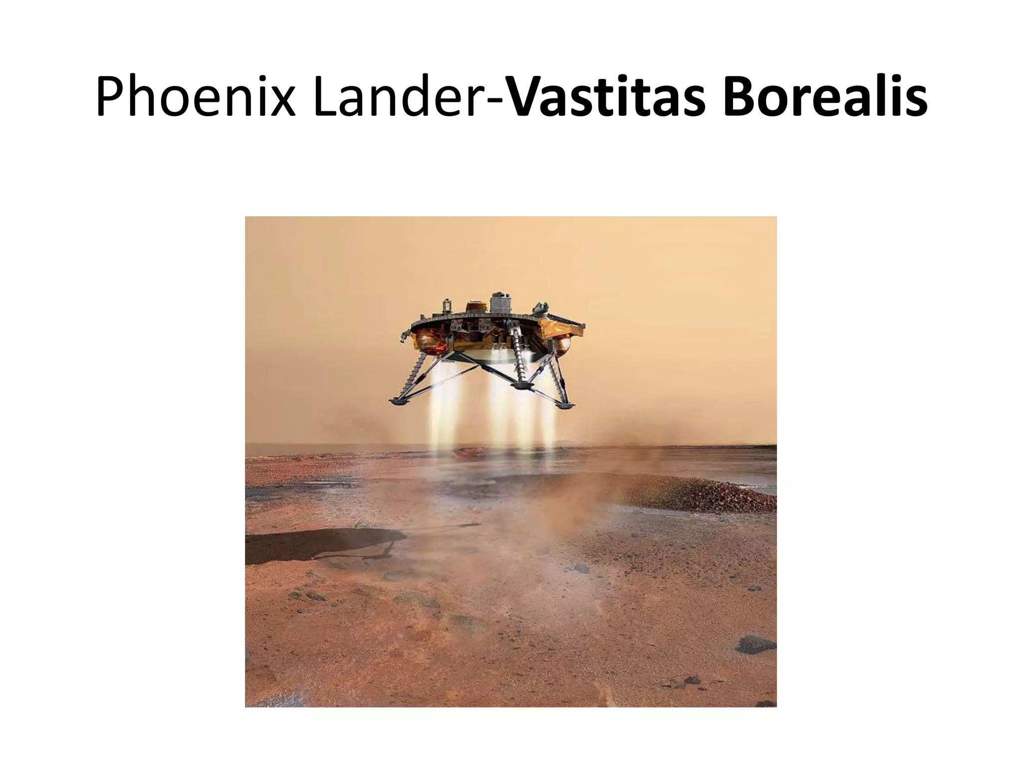 Phoenix Lander-Vastitas Borealis

 