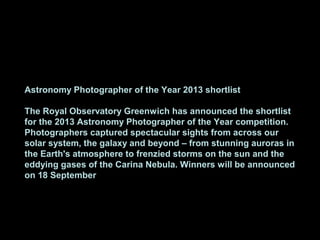 Astronomy Photographer of the Year 2013 finalists