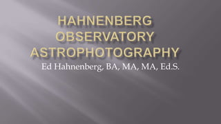 Ed Hahnenberg, BA, MA, MA, Ed.S.
 