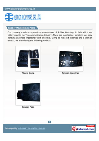 Rubber Mountings & Pads:

Our company stands as a premium manufacturer of Rubber Mountings & Pads which are
widely used in...