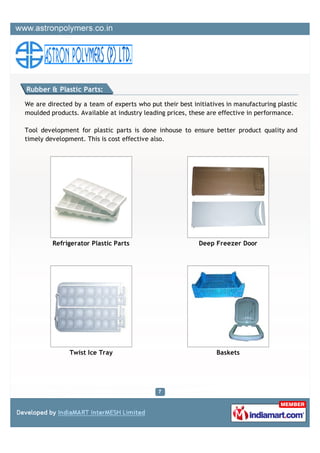 Rubber & Plastic Parts:

We are directed by a team of experts who put their best initiatives in manufacturing plastic
moul...