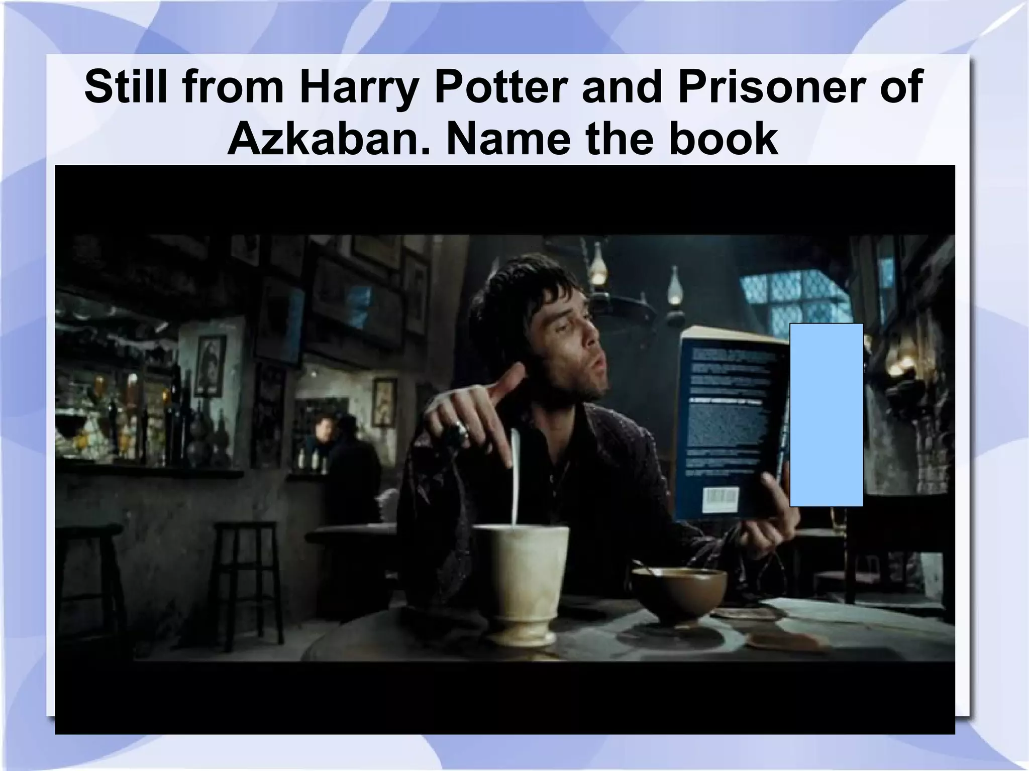 Still from Harry Potter and Prisoner of Azkaban. Name the book 