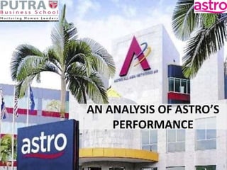 1
AN ANALYSIS OF ASTRO’S
PERFORMANCE
 