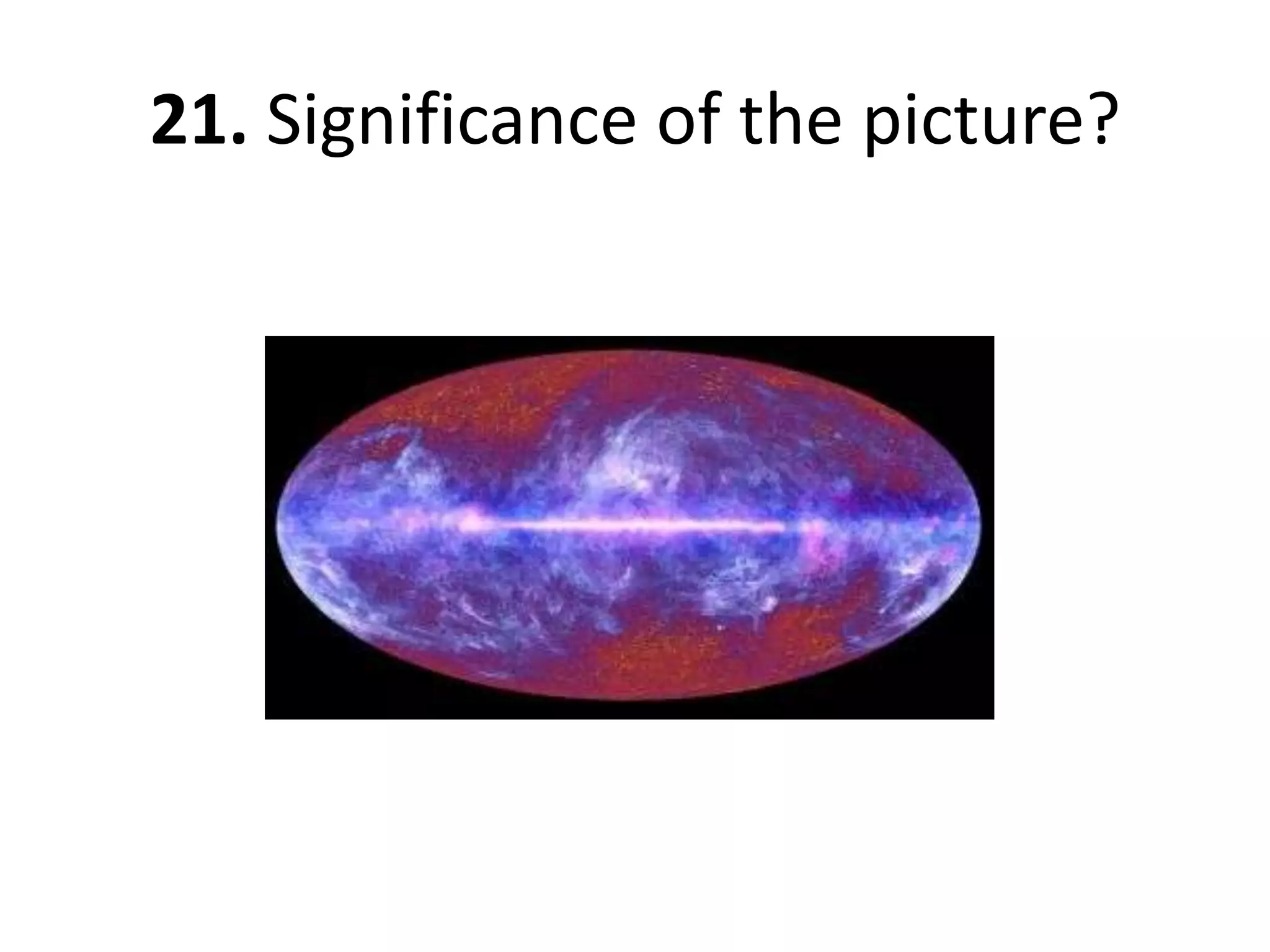 21. Significance of the picture?