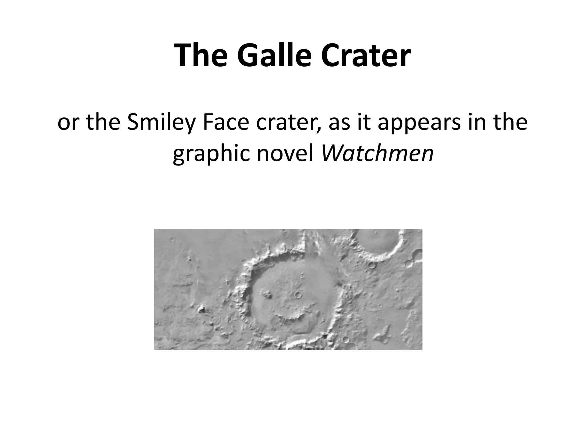 The Galle Crateror the Smiley Face crater, as it appears in the graphic novel Watchmen