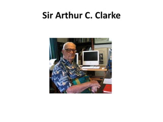 Sir Arthur C. Clarke