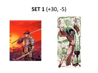 SET 1 (+30, -5)